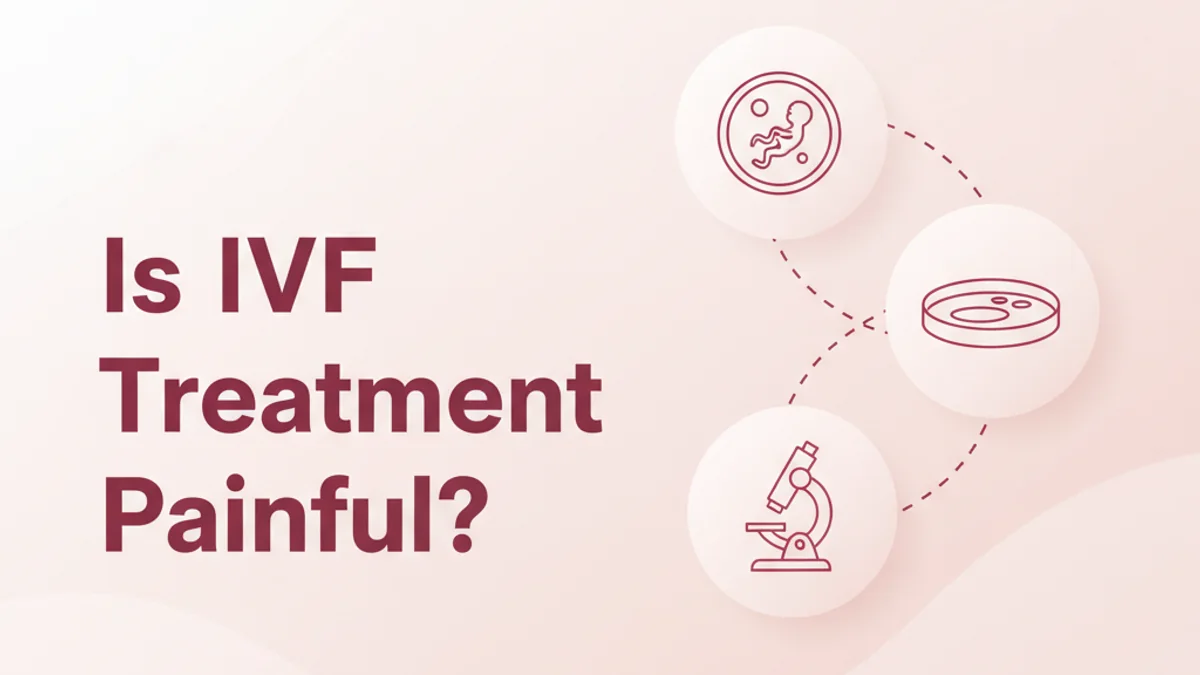 Is IVF Painful? Understanding Discomfort & Relief
