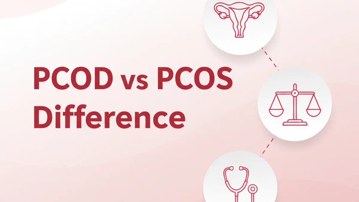 PCOD vs PCOS: Key Differences & Treatment