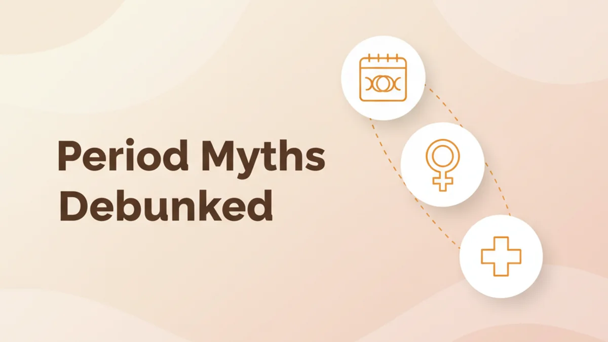 Period Myths Debunked: Facts vs Fiction