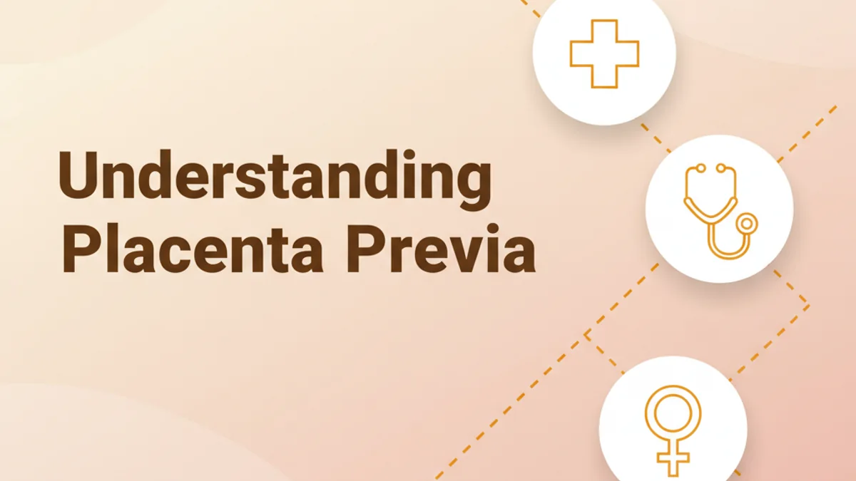 Placenta Previa: Causes, Symptoms & Treatment