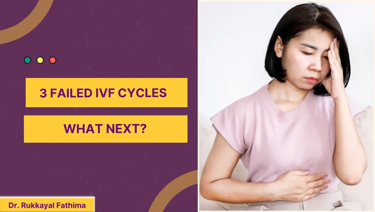 Image of 3 FAILED IVF CYCLES WHAT NEXT