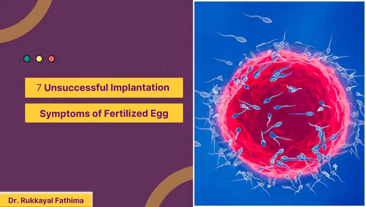 7 Unsuccessful Implantation Symptoms of Fertilized Egg