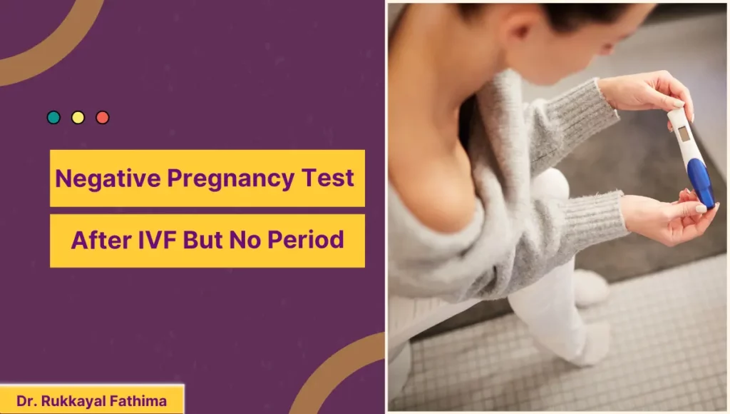Negative Pregnancy Test After IVF But No Period