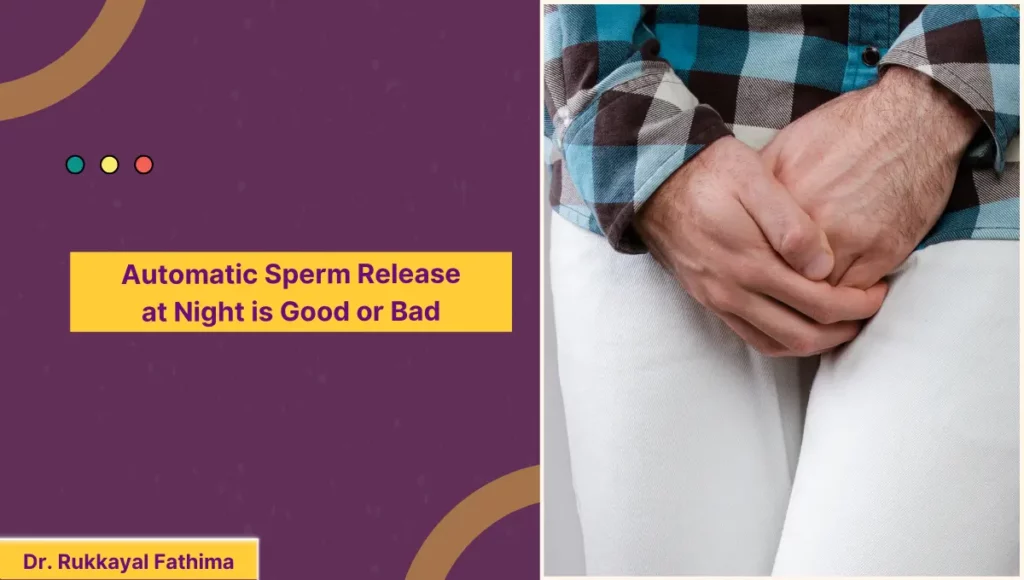 Automatic Sperm Release at Night is Good or Bad