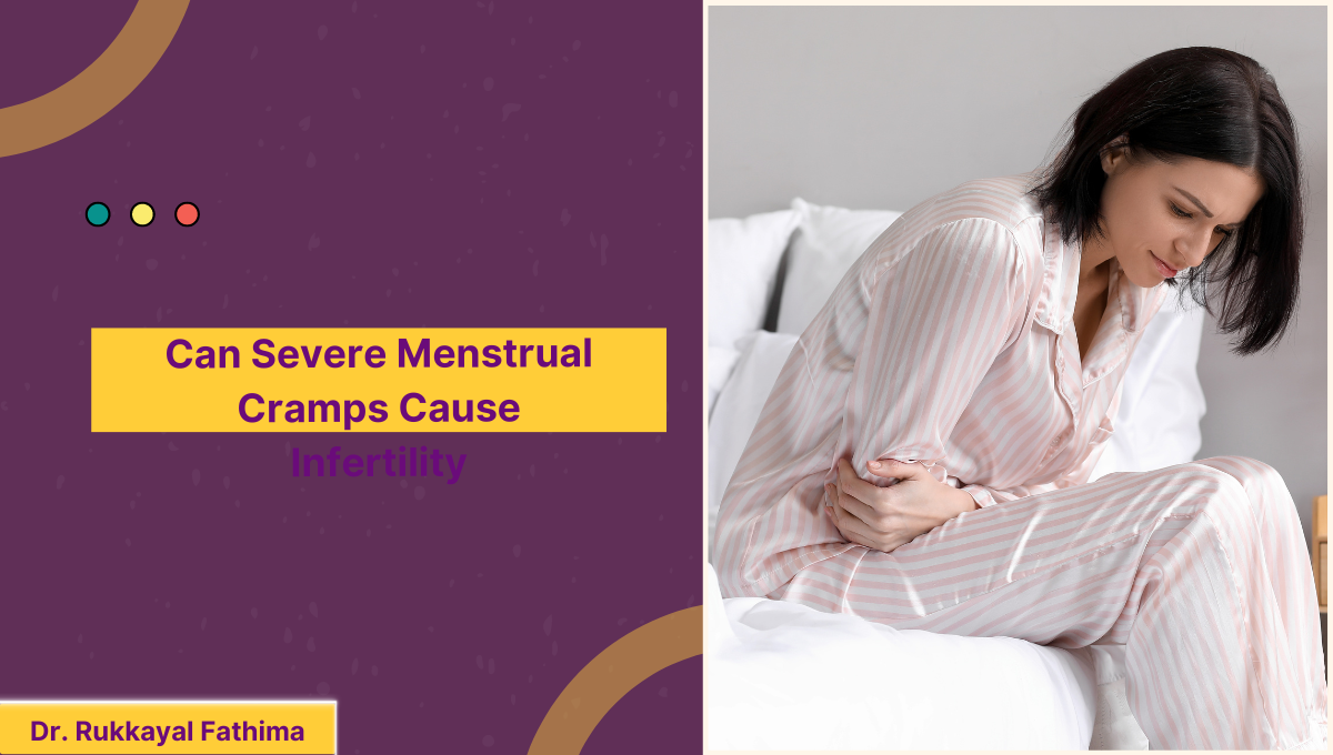 Can Severe Menstrual Cramps Cause Infertility