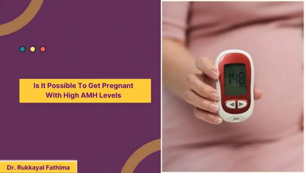 Is It Possible To Get Pregnant With High AMH Levels