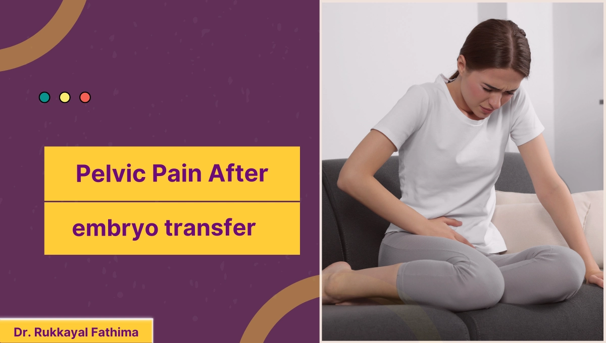 Pelvic Pain After Embryo Transfer